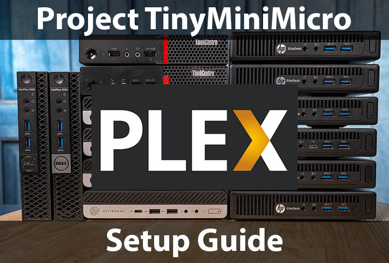 Project TinyMiniMicro Plex Setup Guide Cover