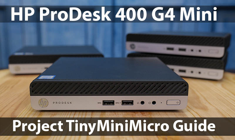 HP ProDesk 400 G4 Mini Project TinyMiniMicro ServeTheHome